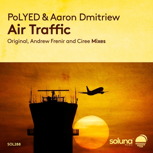 PoLYED & Aaron Dmitriew - Air Traffic [SOL288]